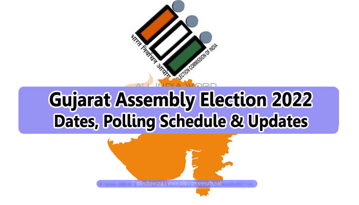 Gujarat Assembly Elections 2022 – Dates,Polling Schedule Updates